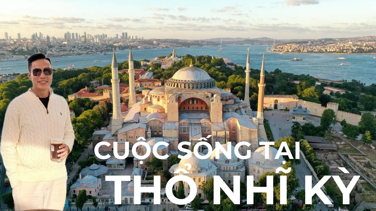 Định cư Thổ Nhĩ Kỳ | Giữa Âu & Á, Có Một Thổ Nhĩ Kỳ Khiến Người Ta Muốn Sống Chậm