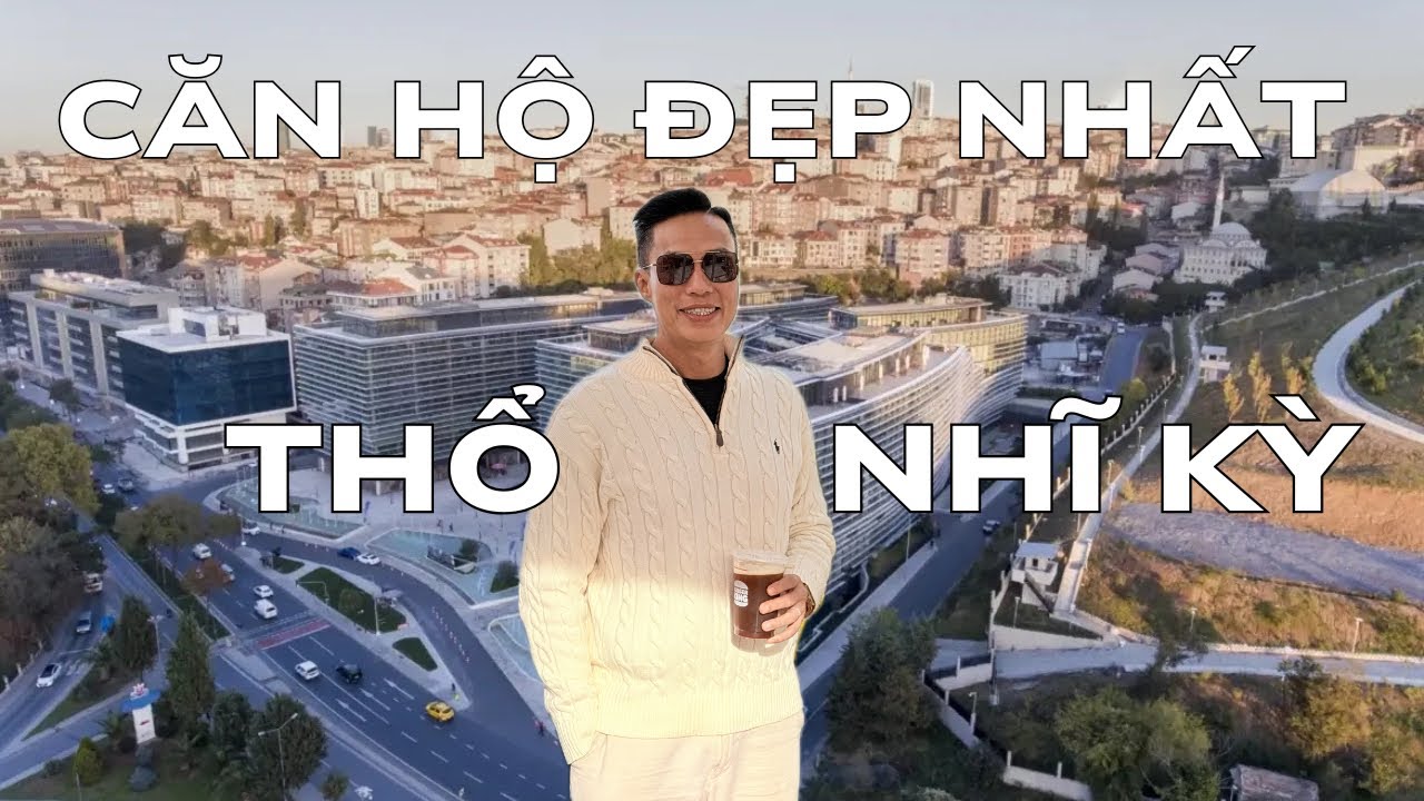 Định cư Thổ Nhĩ Kỳ | Căn Hộ Đẹp Nhất Tại Thổ Nhĩ Kỳ Cam Kết Thuê 6-8% Và TẶNG QUỐC TỊCH Thổ Nhĩ Kỳ Nexus Global