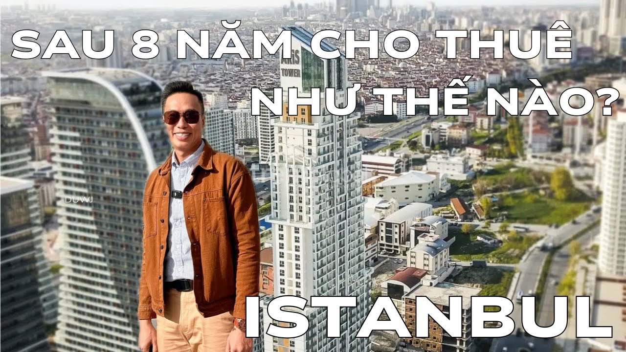 Định Cư Thô Nhĩ Kỳ | Căn Hộ Đâu Tư Nhận Quôc Tịch Thô Nhĩ Kỳ Sau 8 Năm Sẽ Thê Nào? Nexus Global