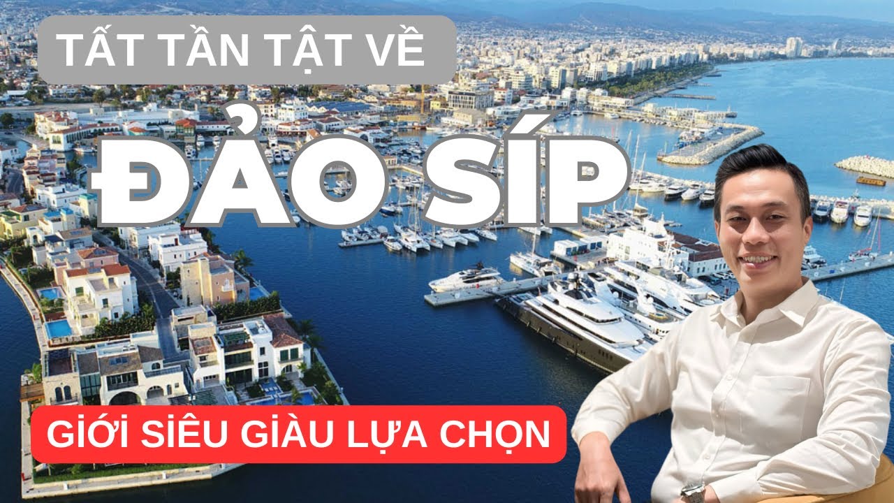 "TẤT TẦN TẬT" VỀ ĐẢO SÍP GIẢI THÍCH LÍ DO VÌ SAO GIỚI SIÊU GIÀU LỰA CHỌN