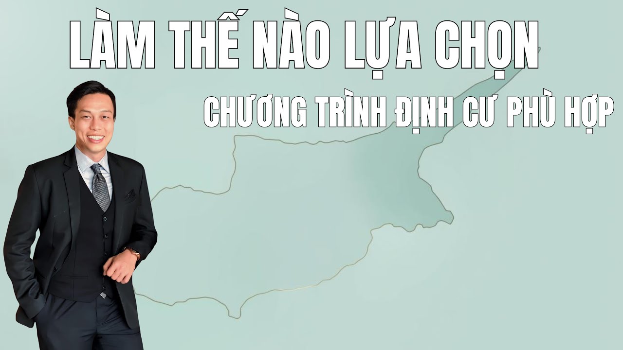 Kinh Nghiệm Định Cư: Làm Thế Nào Để Chọn Được Chương Trình Đầu Tư Định Cư Phù Hợp Với Gia Đình Nexus Global