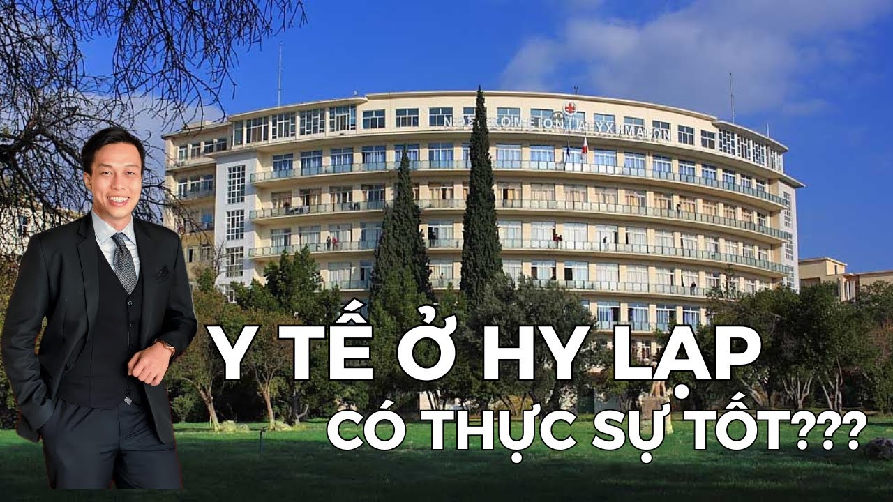 Định Cư Hy Lạp| Y Tế Ở Hy Lạp Có Thực Sự Tốt??? Nexus Global