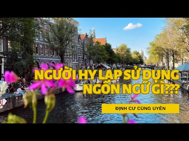 Định cư Hy Lạp | NGƯỜI HY LẠP SỬ DỤNG NGÔN NGỮ GÌ ??? Nexus Global