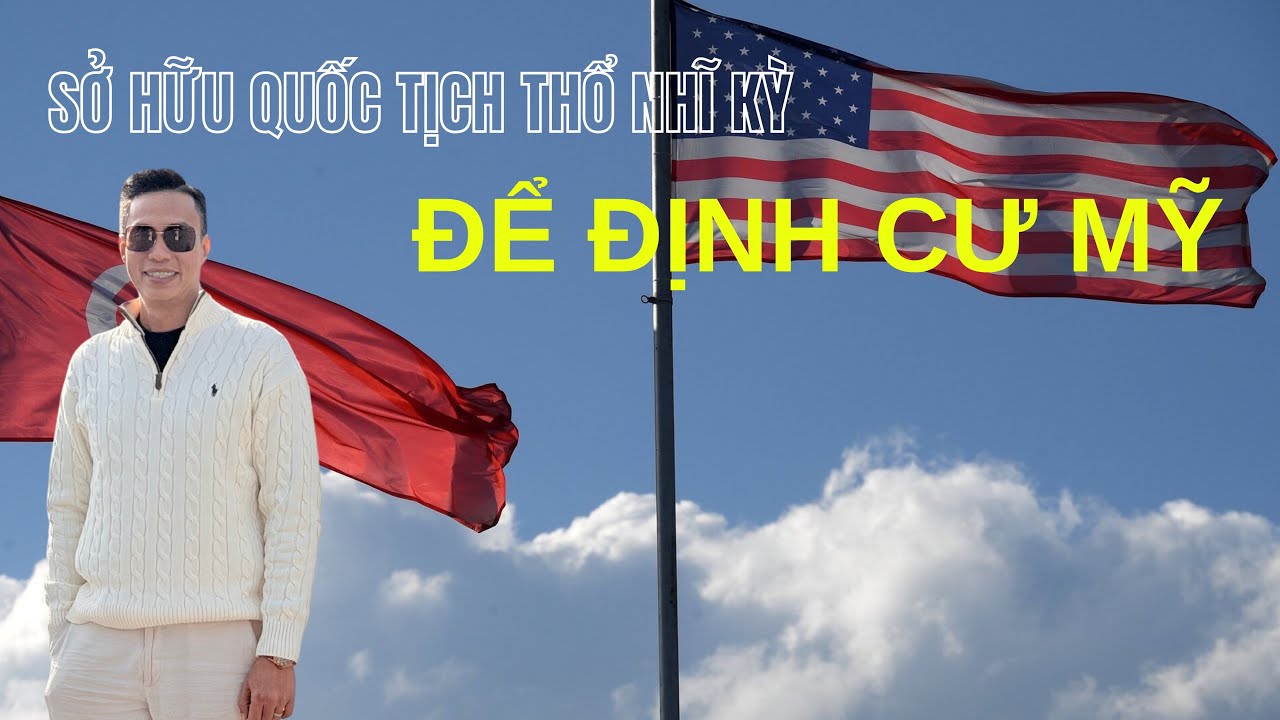 Sở hữu Quốc Tịch Thổ Nhĩ Kỳ để định cư Mỹ Nexus Global