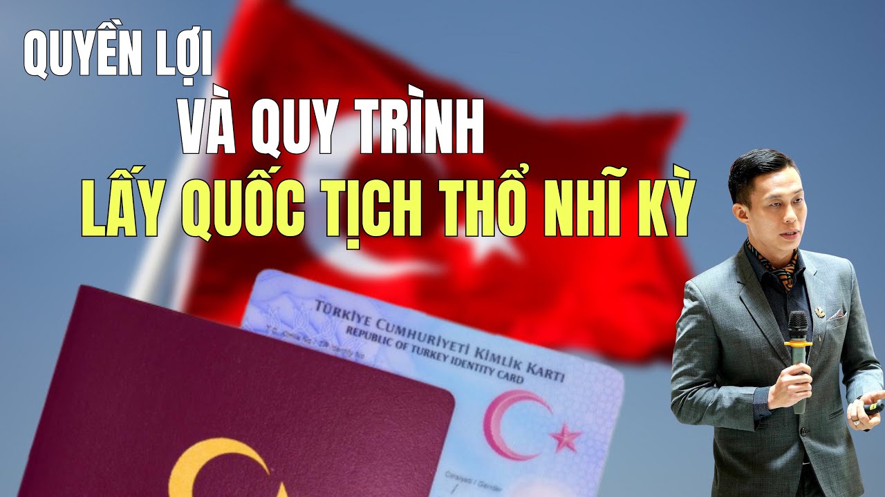 Điều kiện và Quy trình lấy Quốc tịch Thổ Nhĩ Kỳ Nexus Global